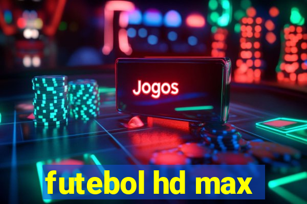 futebol hd max